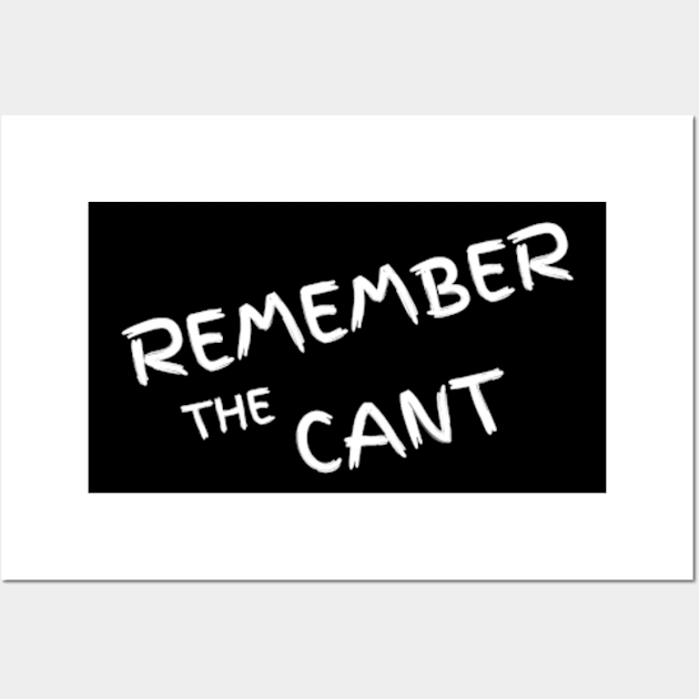 Remember The Cant Wall Art by Spatski